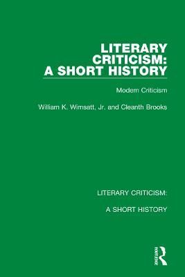 Literary Criticism: A Short History: Modern Criticism 9780367692308