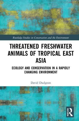 Threatened Freshwater Animals of Tropical East Asia By David Dudgeon