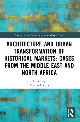 Architecture and Urban Transformation of Historical Markets