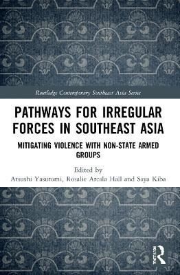 Pathways for Irregular Forces in Southeast Asia 9780367699574