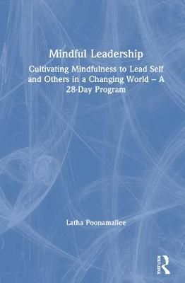 Expansive Leadership: Cultivating Mindfulness to Lead Self and Others in a Changing World - A 28-Day Program