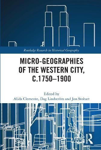 Micro-Geographies of the Western City, C.1750-1900 9780367702311