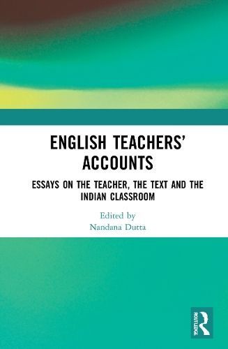 English Teachers' Accounts By Nandana Dutta (editor) 9780367704193
