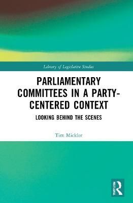 Parliamentary Committees in a Party-Centred Context: Looking Behind the Scenes