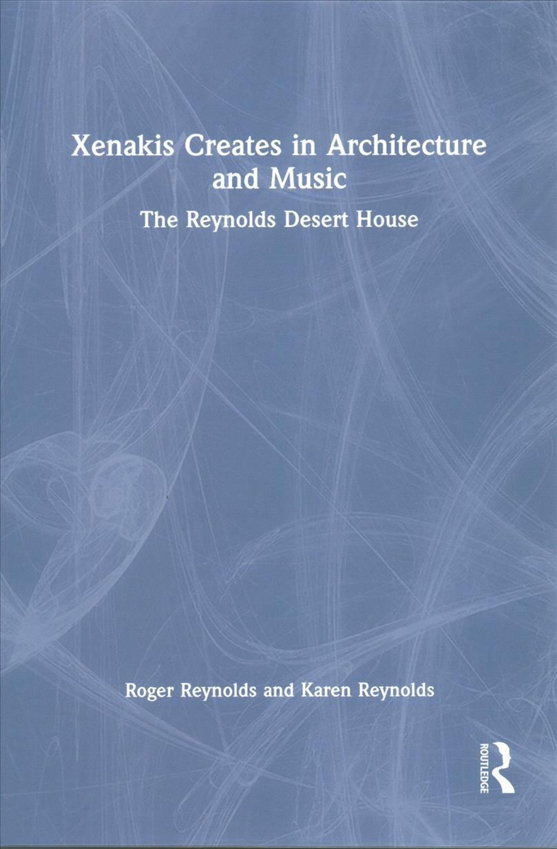 Xenakis Creates in Architecture and Music: The Reynolds Desert House