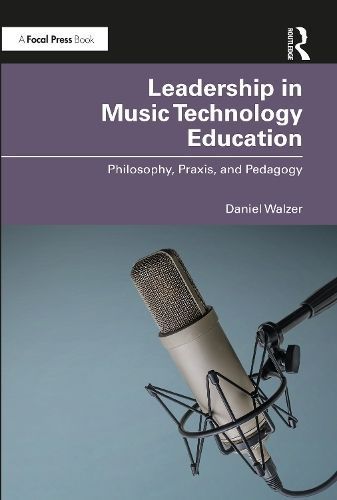 Leadership in Music Technology Education By Dan Walzer 9780367715359