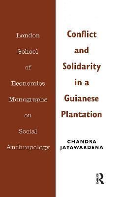 Conflict and Solidarity in a Guianese Plantation 9780367716851