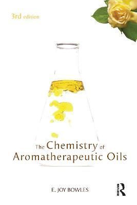 Chemistry of Aromatherapeutic Oils By Bowles, E Joy 9780367717667