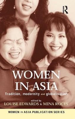 Women in Asia By Louise P. Edwards (editor), Mina Roces (editor)