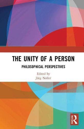 The Unity of a Person By Jörg Noller (editor) 9780367722869