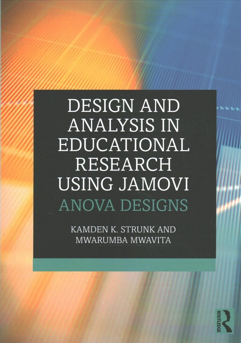 Design and Analysis in Educational Research Using jamovi: ANOVA Designs