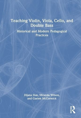 Teaching Violin, Viola, Cello, and Double Bass 9780367724771