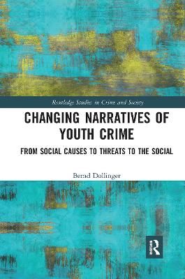 Changing Narratives of Youth Crime: From Social Causes to Threats to the Social