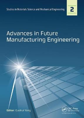 Advances in Future Manufacturing Engineering 9780367738259 (Paperback)