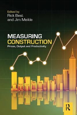 Measuring Construction: Prices, Output and Productivity By Best, Rick