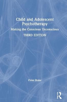 Child and Adolescent Psychotherapy: Making the Conscious Unconscious