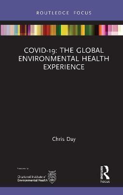 COVID-19: The Global Environmental Health Experience By Day, Chris