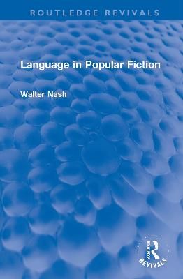 Language in Popular Fiction By Walter Nash 9780367744557 (Hardback)
