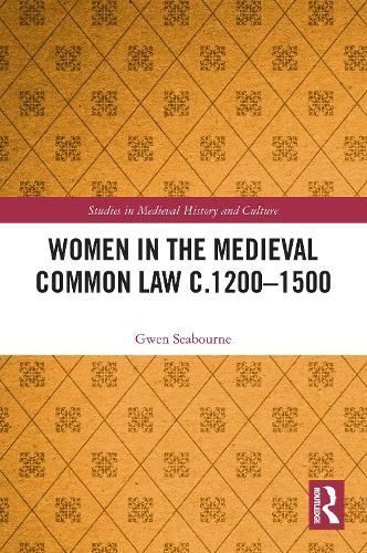 Women in the Medieval Common Law C.1200-1500 By Gwen Seabourne