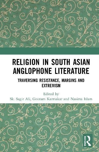 Religion in South Asian Anglophone Literature 9780367745462