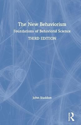The New Behaviorism: Foundations of Behavioral Science 9780367745813