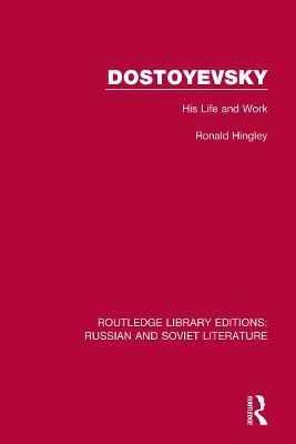 Dostoyevsky: His Life and Work By Hingley, Ronald 9780367753177