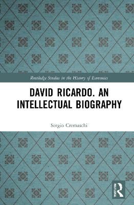 David Ricardo. An Intellectual Biography By Sergio Cremaschi