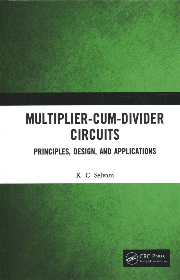 Multiplier-Cum-Divider Circuits By KC Selvam 9780367754464 (Hardback)