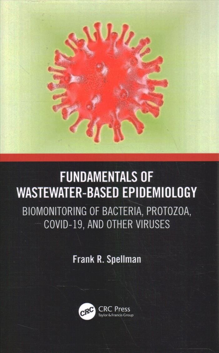 Fundamentals of Wastewater-Based Epidemiology: Biomonitoring of Bacteria, Protozoa, COVID-19, and Other Viruses