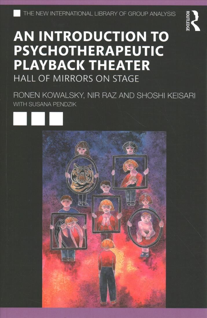 Introduction to Psychotherapeutic Playback Theater By Ronen Kowalsky
