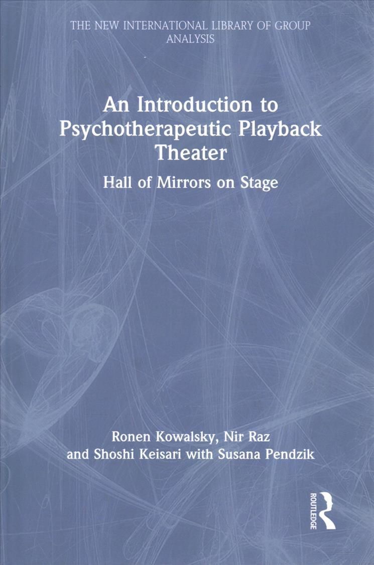 Introduction to Psychotherapeutic Playback Theater By Ronen Kowalsky