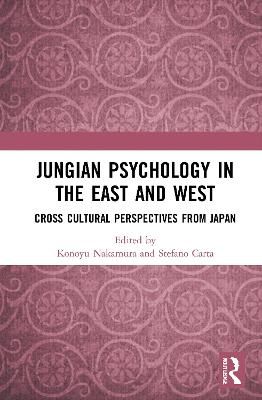 Jungian Psychology in the East and West: Cross-Cultural Perspectives from Japan
