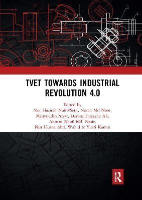 TVET Towards Industrial Revolution 4.0: Proceedings of the Technical and Vocational Education and Training International Conference (TVETIC ...