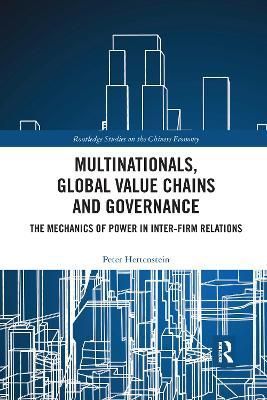 Multinationals, Global Value Chains and Governance: The Mechanics of Power in Inter-firm Relations