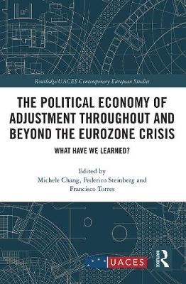 The Political Economy of Adjustment Throughout and Beyond the Eurozone Crisis: What Have We Learned?
