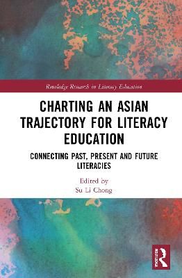Charting an Asian Trajectory for Literacy Education 9780367856281