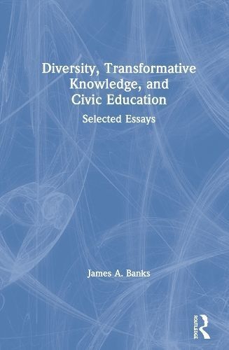 Diversity, Transformative Knowledge, and Civic Education 9780367863203