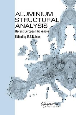Aluminium Structural Analysis By P. S. Bulson (editor) 9780367864606