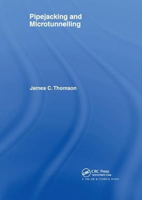 Pipejacking and Microtunnelling By James C. Thomson 9780367864729