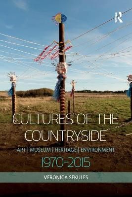 Cultures of the Countryside: Art, Museum, Heritage, and Environment, 1970-2015