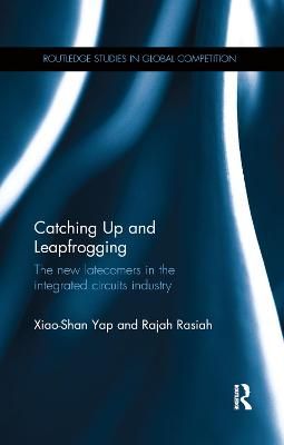 Catching Up and Leapfrogging By Xiao-Shan Yap, Rajah Rasiah