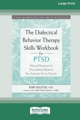 Dialectical Behavior Therapy Skills Workbook for PTSD By Reutter