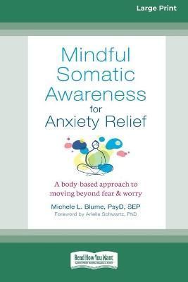 Mindful Somatic Awareness for Anxiety Relief By Blume 9780369373311