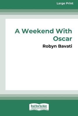 Weekend with Oscar [16pt Large Print Edition] By Bavati 9780369387677