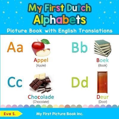 My First Dutch Alphabets Picture Book with English Translations By S
