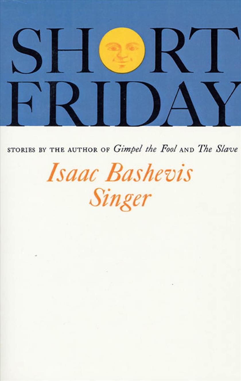 Short Friday By Isaac Bashevis Singer 9780374504403 (Paperback)