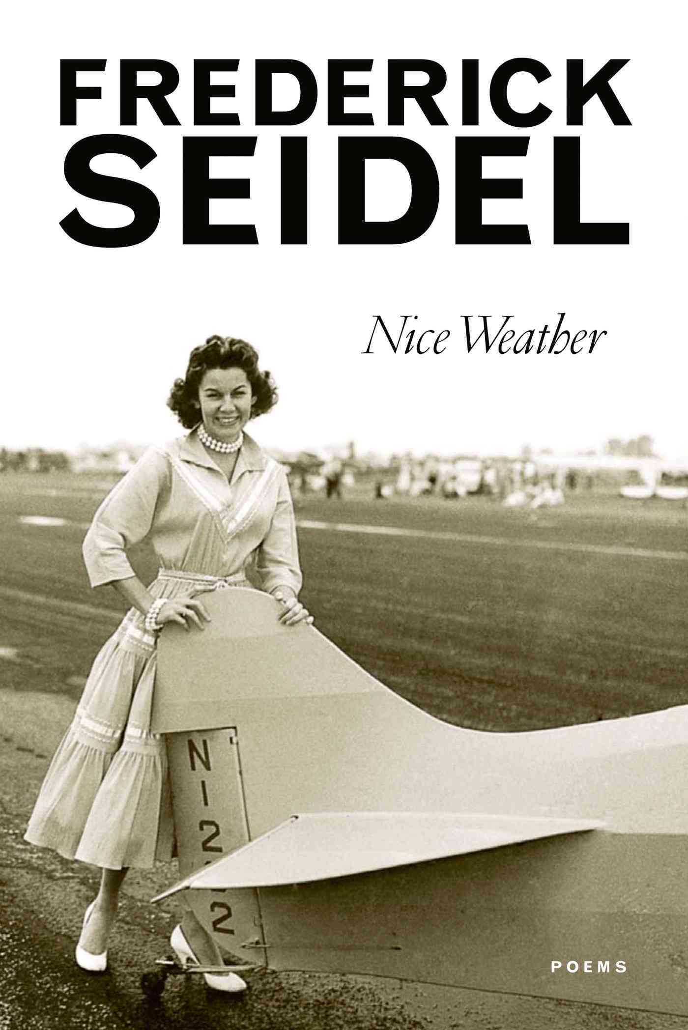 Nice Weather By Frederick Seidel 9780374534059 (Paperback)