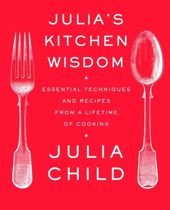 Julia's Kitchen Wisdom By Julia Child, David Nussbaum 9780375711855