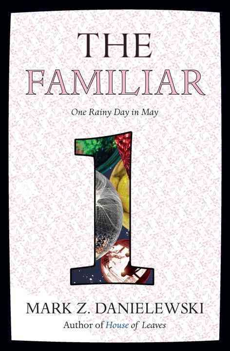 The Familiar Volume 1 By Mark Z. Danielewski 9780375714948 (Paperback)