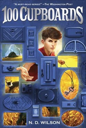 100 Cupboards (100 Cupboards Book 1) By N.D. Wilson 9780375838828